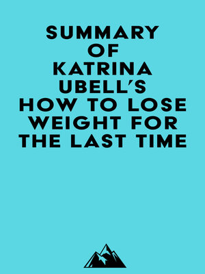 cover image of Summary of Katrina Ubell's How to Lose Weight for the Last Time